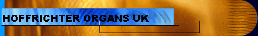 HOFFRICHTER ORGANS UK